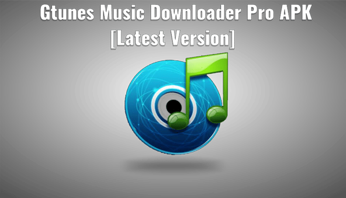 Gtunes Music Downloader Pro APK